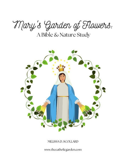 Mary's Garden of Flowers: Bible & Nature Study Downloadable Curriculum