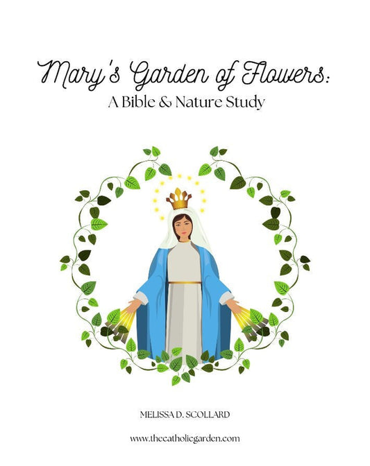 Mary's Garden of Flowers: Bible & Nature Study Downloadable Curriculum