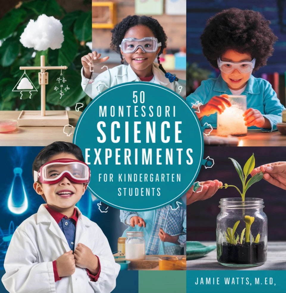 50 Montessori Science Experiments for Kindergarten Students